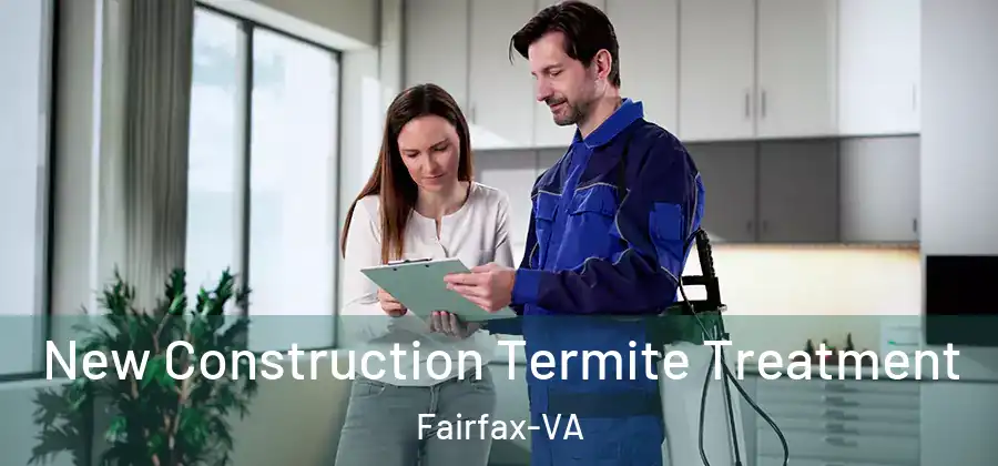 New Construction Termite Treatment Fairfax-VA